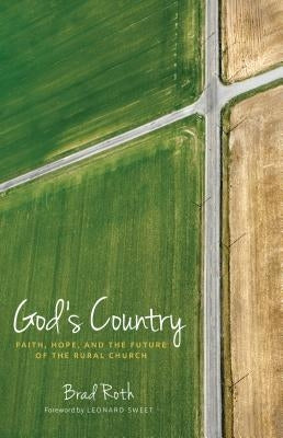 God's Country: Faith, Hope, and the Future of the Rural Church Paperback Herald Press (VA)
