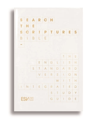 ESV Search the Scriptures Bible: The English Standard Version Bible with Integrated Study Guide by Bibles, Ivp Esv