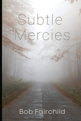 Subtle Mercies Paperback Robert Fairchild
