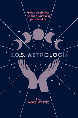 S.O.S. Astrología: Guía Astrológica de Supervivencia Para La Vida by Bowles, Ellen