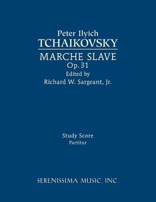 Marche Slave, Op.31: Study score by Tchaikovsky, Peter Ilyich