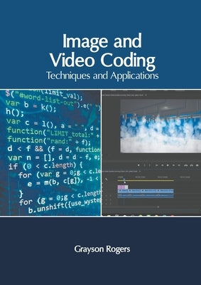 Image and Video Coding: Techniques and Applications by Rogers, Grayson