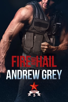 Fire and Hail: Volume 5 by Grey, Andrew