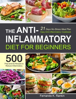 The Anti-Inflammatory Diet for Beginners by Rankin, Fernando K.