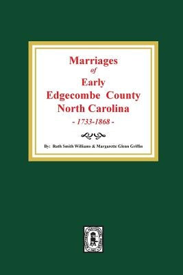 Marriages of Early Edgecombe County, North Carolina 1733-1868. by Williams, Ruth Smith