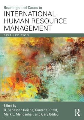 Readings and Cases in International Human Resource Management by Reiche, Sebastian B.