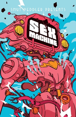 Smut Peddler Presents: Sex Machine by Trotman, C. Spike