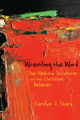 Wrestling the Word Paperback Westminster John Knox Press