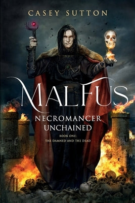 Malfus: Necormancer Unchained Paperback Casey Sutton Writes