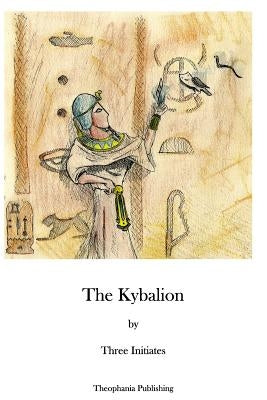 The Kybalion by Initiates, Three