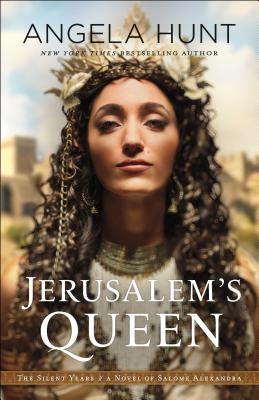 Jerusalem's Queen: A Novel of Salome Alexandra Paperback Bethany House Publishers