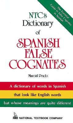 Ntc's Dictionary of Spanish False Cognates by Prado, Marcial