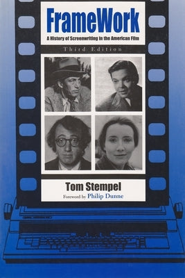 Framework: A History of Screenwriting in the American Film, Third Edition Paperback Syracuse University Publications in Continuin