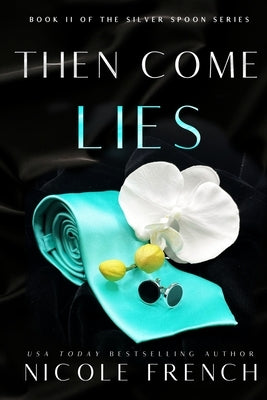 Then Come Lies: A secret baby, grumpy-sunshine, second chance romance Paperback Raglan Publishing