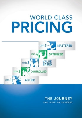 World Class Pricing: The Journey by Hunt, Paul