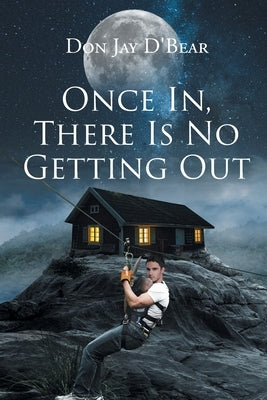 Once in, There Is No Getting Out Paperback Page Publishing, Inc.