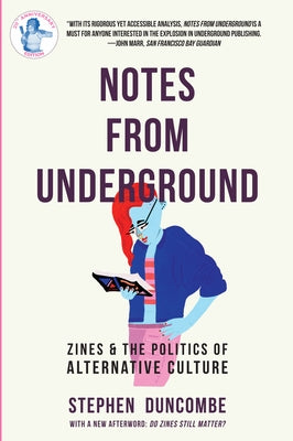 Notes from Underground: Zines and the Politics of Alternative Culture Microcosm Publishing