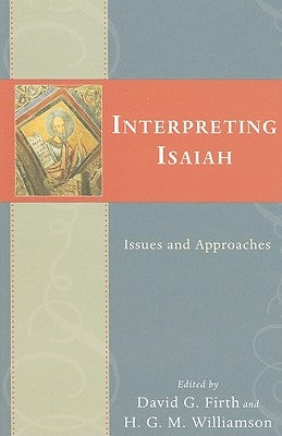 Interpreting Isaiah: Issues and Approaches IVP Academic