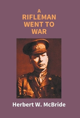 A Rifleman Went To War by W. McBride, Herbert