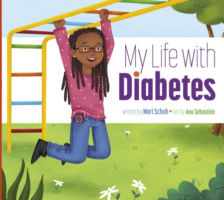 My Life with Diabetes by Schuh, Mari C.