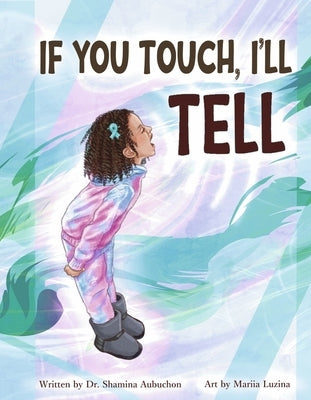 If You Touch, I'll Tell: Volume 1 by Aubuchon, Shamina