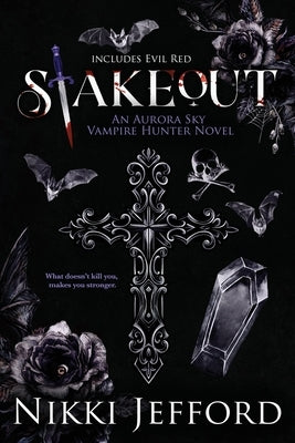 Stakeout: Aurora Sky Vampire Hunter, Duo 1.5 (Stakeout & Evil Red) Paperback Nikki Jefford
