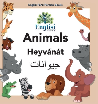 Englisi Farsi Persian Books Animals Heyvánát: In Persian, English & Finglisi: Animals Heyvánát by Kiani, Mona