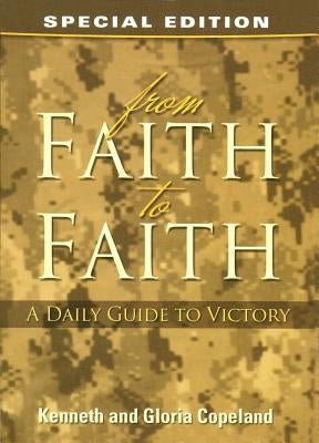 From Faith to Faith: A Daily Guide to Victory Paperback Kenneth Copeland Publications