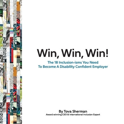 Win, Win, Win!: The 18 Inclusion-isms You Need to Become a Disability Confident Employer by Sherman, Tova