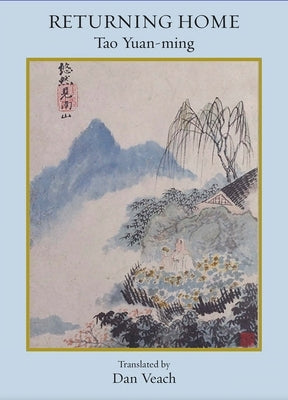 Returning Home: Poems of Tao Yuan-Ming Paperback White Pine Press (NY)