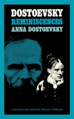 Dostoevsky Reminiscences by Dostoevskaia, Anna Grigor'evna Sni