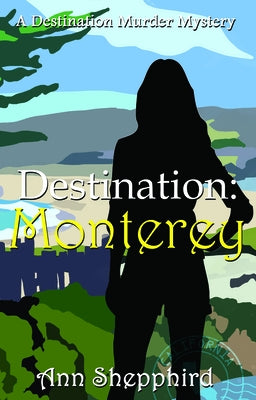 Destination Monterey by Shepphird, Ann