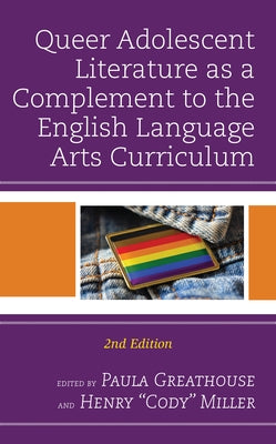 Queer Adolescent Literature as a Complement to the English Language Arts Curriculum Paperback Rowman & Littlefield Publishers