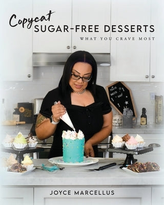 Copycat Sugar Free Desserts: What you crave most Paperback Palmetto Publishing