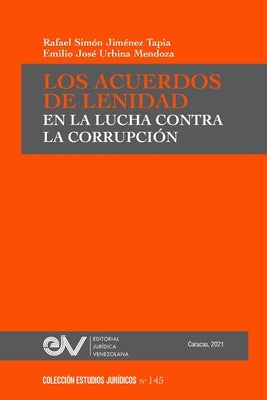 Los Acuerdos de Lenidad En La Lucha Contra La Corrupción by Jiménez Tapia, Rafael S.