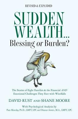 Sudden Wealth: Blessing or Burden? The Stories of Eight Families and the Financial AND Emotional Challenges They Face with Financial Paperback Createspace Independent Publishing Platform