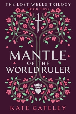 Mantle of the World Ruler by Gateley, Kate