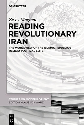 Reading Revolutionary Iran by Maghen, Ze'ev