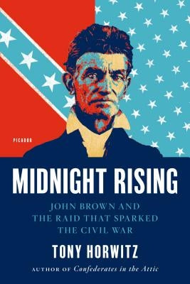 Midnight Rising: John Brown and the Raid That Sparked the Civil War Picador USA