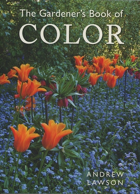 The Gardener's Book of Color Paperback Firefly Books