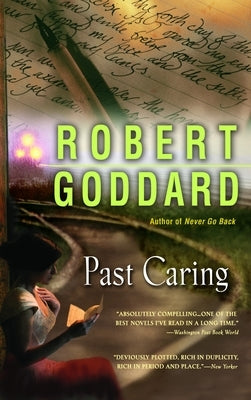 Past Caring by Goddard, Robert