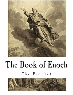 The Book of Enoch: The Prophet Paperback Createspace Independent Publishing Platform