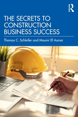 The Secrets to Construction Business Success by Schleifer, Thomas C.