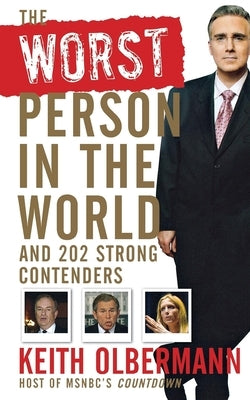 The Worst Person in the World: And 202 Strong Contenders Paperback Trade Paper Press
