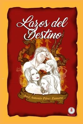 Lazos del destino by Pérez Zamora, José Antonio