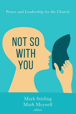 Not So with You: Power and Leadership for the Church Paperback Wipf & Stock Publishers