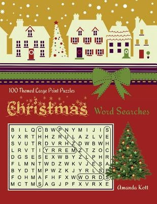 Christmas Word Searches: 100 Large Print Puzzles by Kott, Amanda