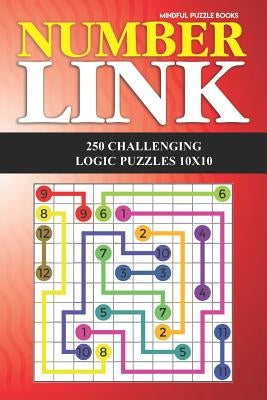 Number Link: 250 Challenging Logic Puzzles 10x10 Paperback Independently Published