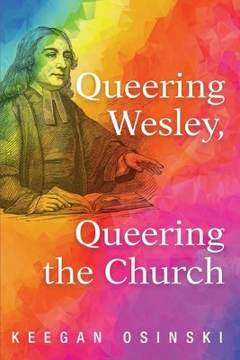 Queering Wesley, Queering the Church Cascade Books