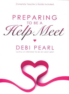 Preparing to Be a Help Meet by Pearl, Debi